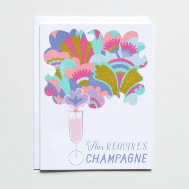 Betsy & Iya’s “This Requires Champagne” Notecard: My New Fave 🥂