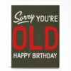 Betsy & Iya’s Hilarious “Sorry You’re Old” Birthday Card